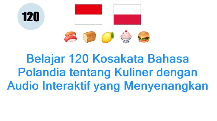 Belajar 120 Kosakata Bahasa Polandia tentang Kuliner dengan Audio Interaktif yang Menyenangkan